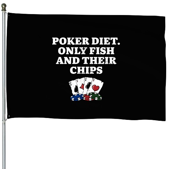 Poker Diet Fish and Their Chips Poker Player House Flags