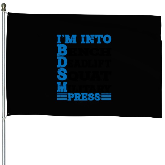 Im Into BDSM Bench Squat Deadlift Military Press10 House Flags