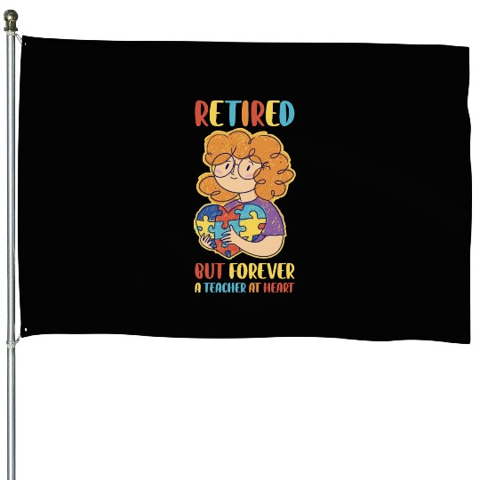 Retired Teacher Funny Teaching Gift House Flags