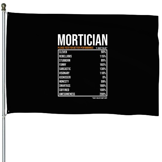 Mortician Daily Value funny Mortician House Flags