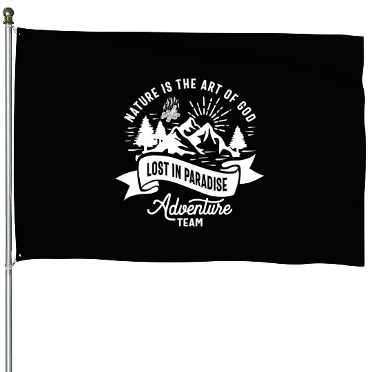 Nature is The Art Of God Lost in Paradise House Flags