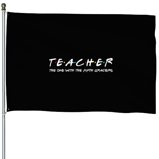 Fifth Grade Teacher Team Funny Elementary Teaching House Flags
