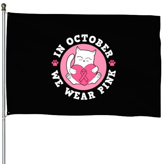 In October We Wear Pink Breast Cancer Warrior Cat House Flags