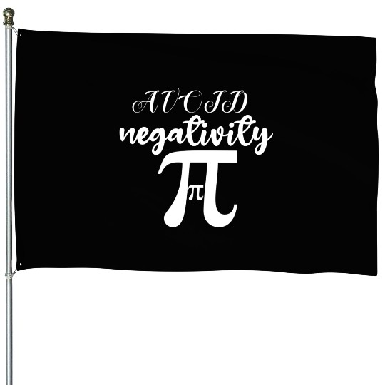 Avoid Negativity. stay positive Classic House Flags