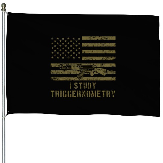 I Study Triggernometry Gun Lover House Flags