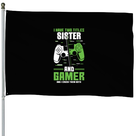 Two Titles Sister Gamer Video Game Lover Gaming House Flags