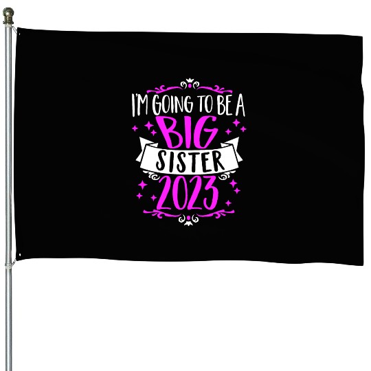 Going to be a Big Sister 2023 Pregnancy Big Sis House Flags