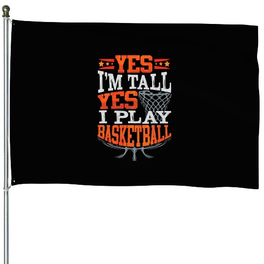 Yes I m Tall Yes I Play Basketball Girls Hoops House Flags