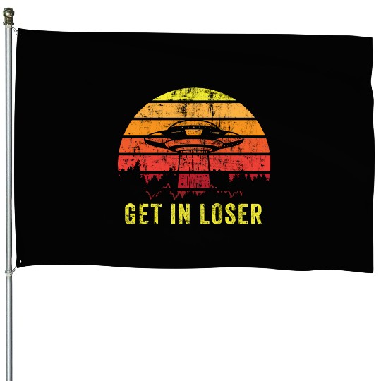 Aliens Art Get In Loser UFO Fan Gift Idea House Flags