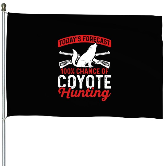 Coyote Trapping Coyote Hunting Yote Hunting Gift House Flags