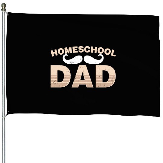Homeschool Dad Father Homeschooling Daddy House Flags