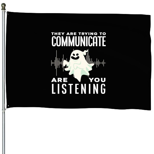 Ghosts Communicate Ghost Hunting House Flags