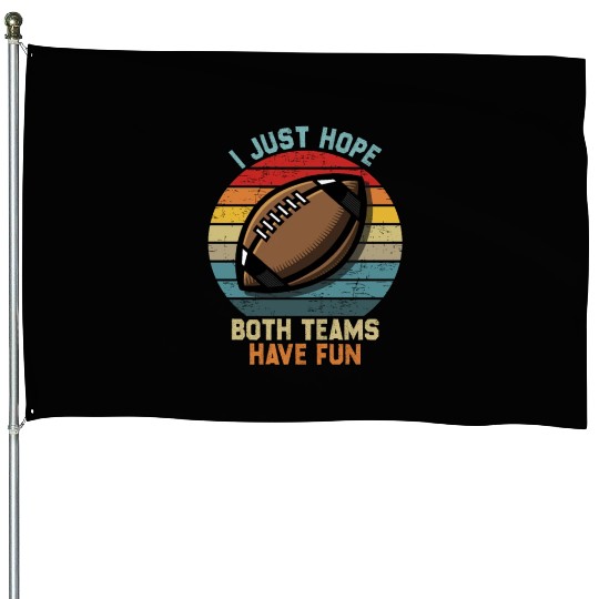 i just hope both teams have fun cool House Flags