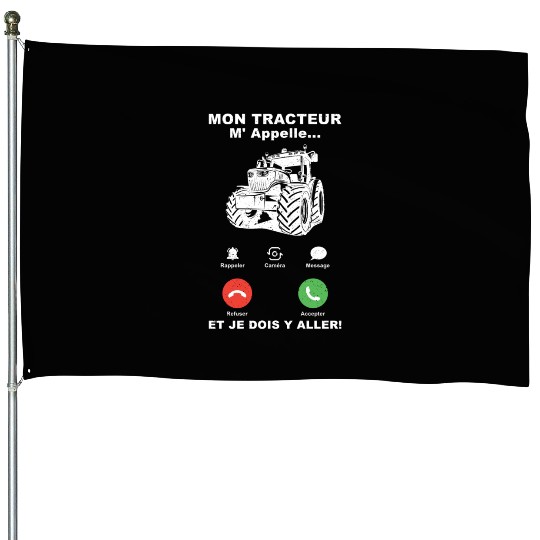 Farmer France Saying Mon Tracteur M'appelle House Flags