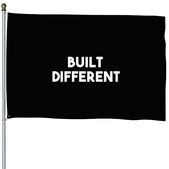 Built Different House Flags