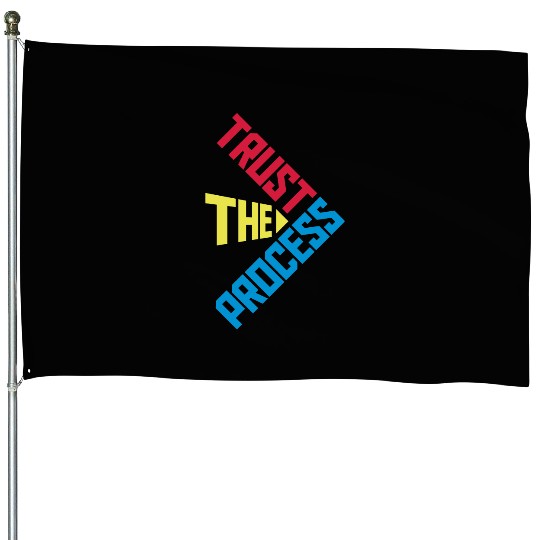 trust the process quote House Flags