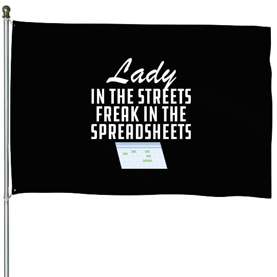 Lady in the streets freak in the spreadsheets House Flags