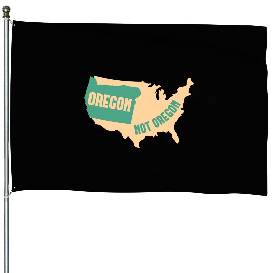 Oregon Not Oregon Map Design for proud Oregonians House Flags