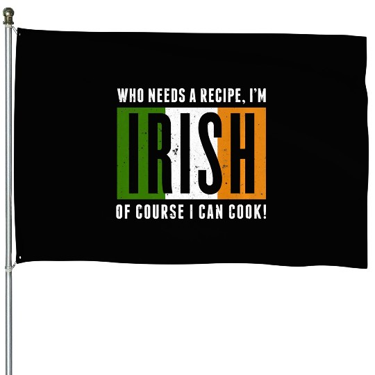 Funny Irish Cook House Flags Irish Cooking House Flags