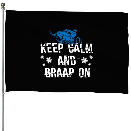 Keep Calm And Braap On House Flags