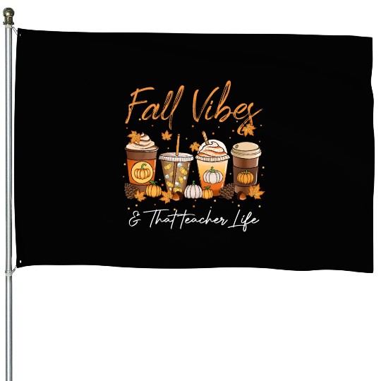 Fall Vibes & That Teacher Life House Flags