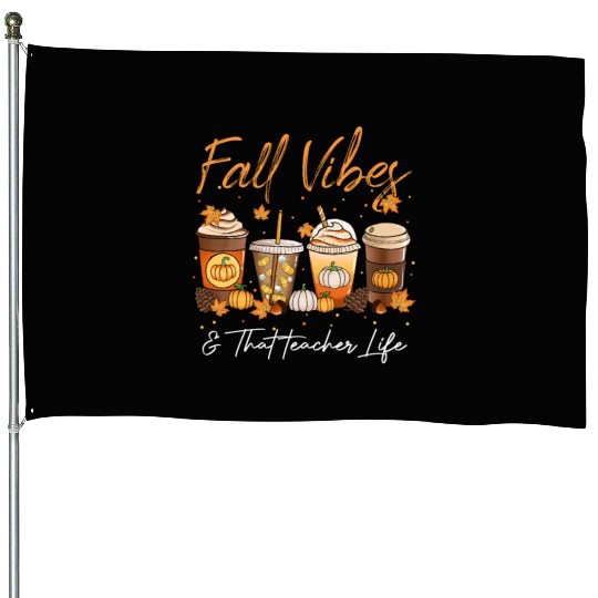 Fall Vibes & That Teacher Life House Flags