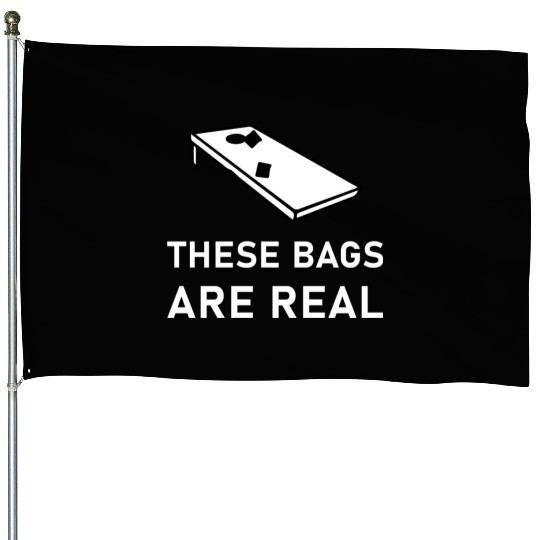 These Bags Are Real - Cornhole House Flags