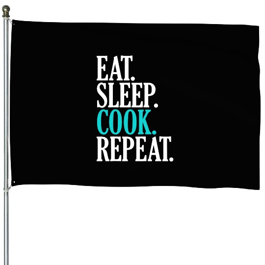 Eat Sleep Cook Repeat Funny Cooking Chef House Flags