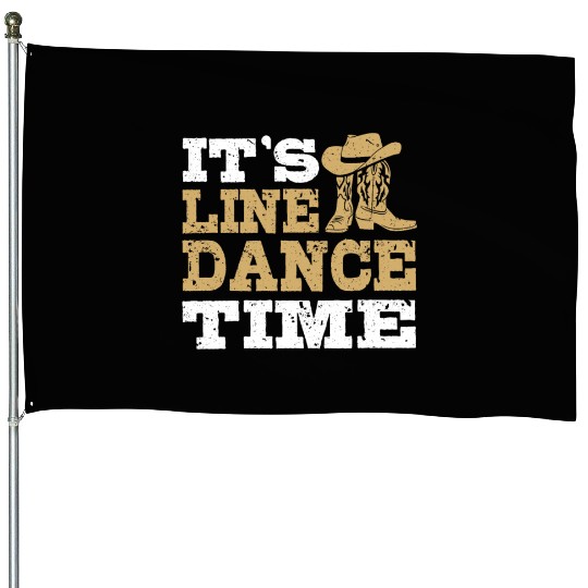 It's Line Dance Time Western Line Dancing Lover House Flags