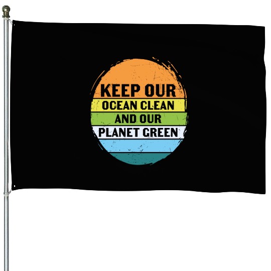 Keep Our Ocean Clean And Planet Green Retro House Flags