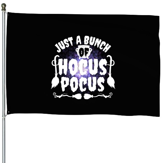 Just A Bunch Of Hocus Pocus House Flags