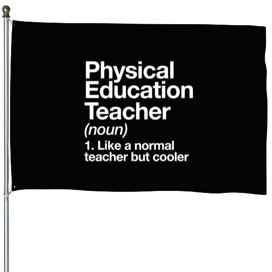 Physical Education Teacher Definition Sports P E S House Flags