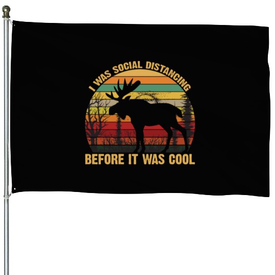 I Was Social Distancing Before It Was Cool Lover House Flags