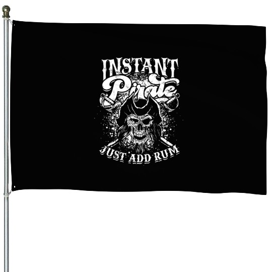 Instant pirate just add rum - skull captain House Flags