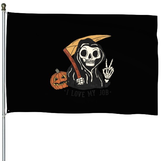 I Love my job grim reaper House Flags