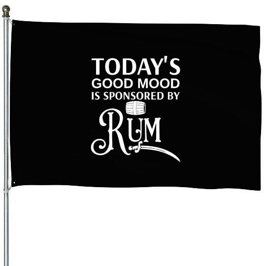 Today's Good Mood is Sponsored By Rum House Flags