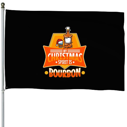 My christmas spirit is bourbon House Flags
