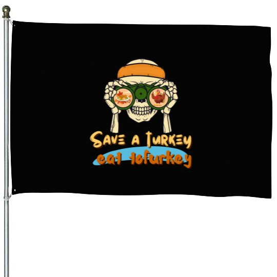 Save a turkey eat tofurkey House Flags