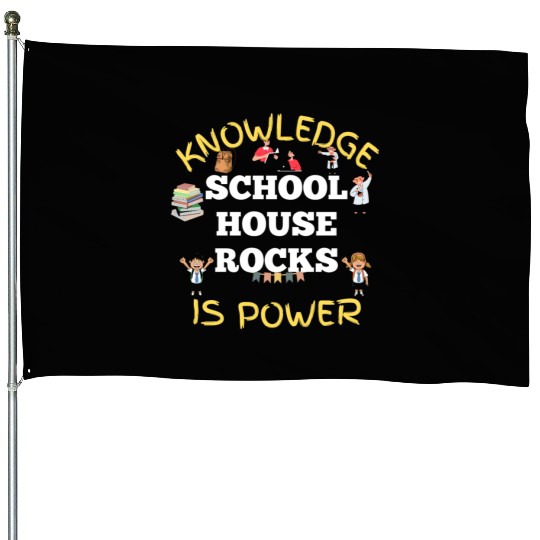 Knowledge Schoolhouse Rock is Power House Flags