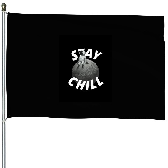 Stay Chill Typography House Flags