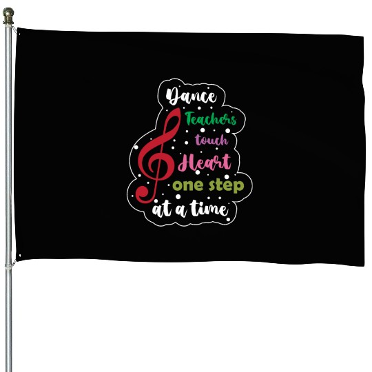 Dance For Women With Quotes Dance Teacher House Flags