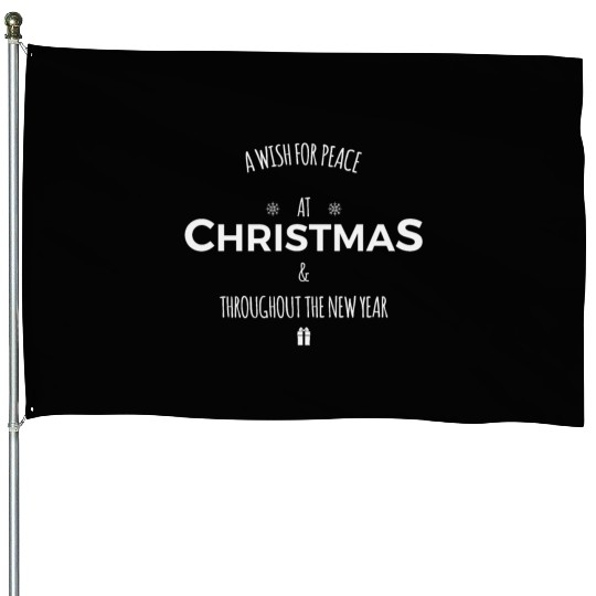 a wish for peace at christmas and newyear House Flags
