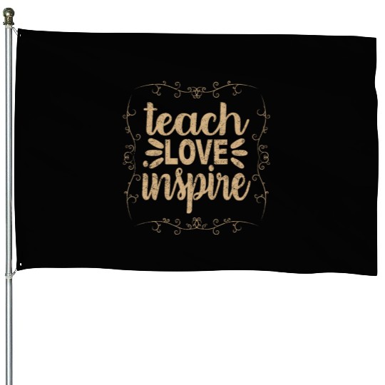 Teach Love Inspire House Flags, Teacher Appreciation House Flags