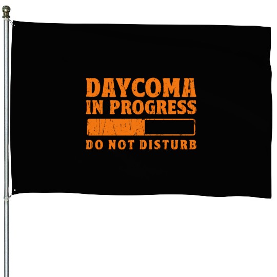 Daycoma in progress Do not Disturb - dreamer House Flags