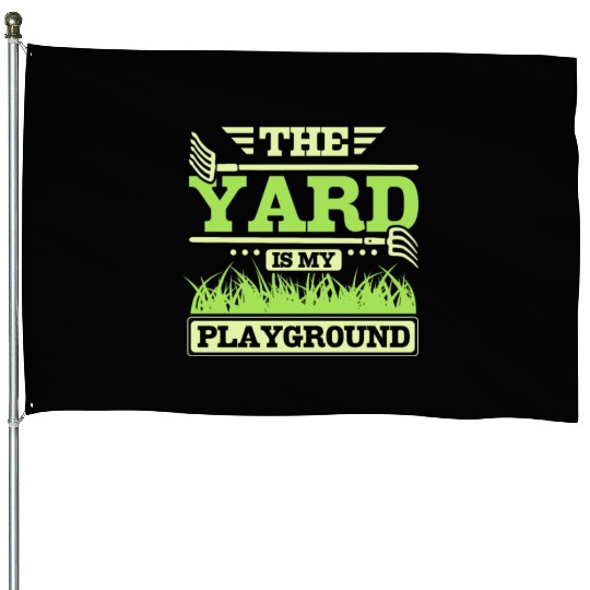 THe yard is my playground House Flags