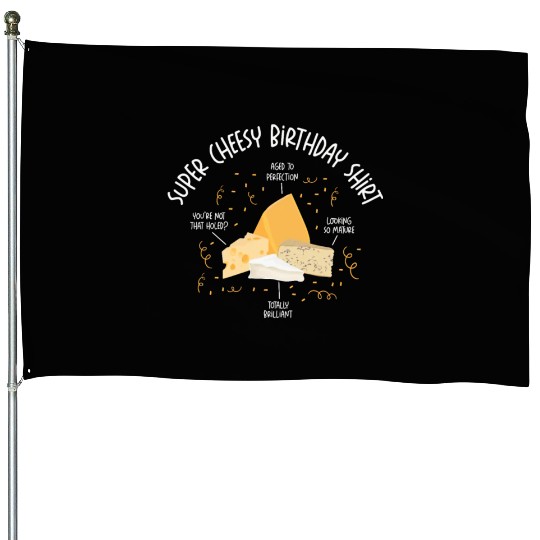Super Cheesy Birthday Party Natal Day Cheese House Flags