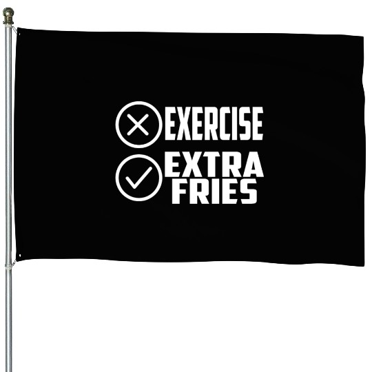 Exercise Extra Fries Gym Workout Chips House Flags