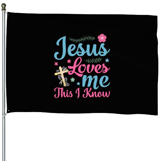 Jesus Loves Me This I Know Easter Day Quotes House Flags