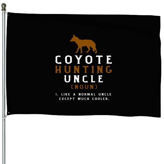 Coyote Hunting Uncle House Flags
