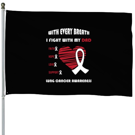 Faith Hope Love Support Squad Lung Cancer Dad House Flags